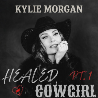 Kylie Morgan - The Healed Cowgirl, Pt. 1 album cover