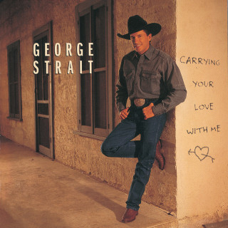 George Strait - Carrying Your Love With Me album cover