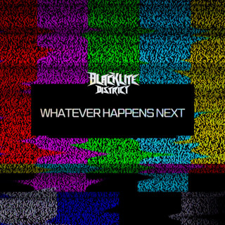Blacklite District - Whatever Happens Next album cover