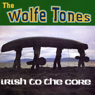 The Wolfe Tones - Irish To The Core album cover