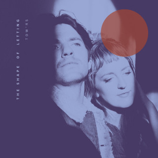 Tow'rs - The Shape Of Letting album cover