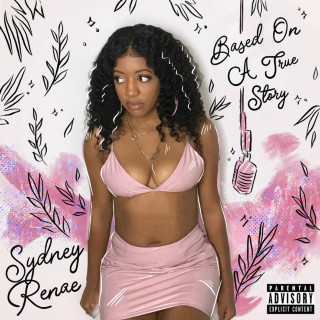 Sydney Renae - Based On A True Story album cover