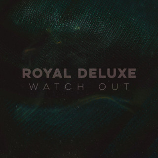 Royal Deluxe - Watch Out EP cover
