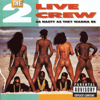 The 2 Live Crew - As Nasty As They Wanna Be album cover