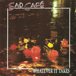 Sad Café - Whatever It Takes album cover