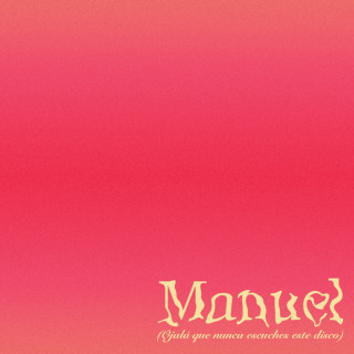 Chucho Rivas - Manuel (Ojalá Que Nunca Escuches Este Disco) album cover