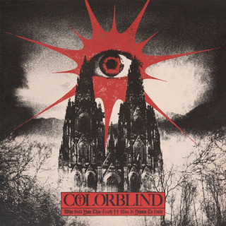 Colorblind - Who Sold You This Truth ++ Was It Yours To Hold album cover