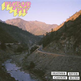 Pigeon Pit - Feather River Canyon Blues album cover