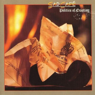Sad Café - Politics Of Existing album cover