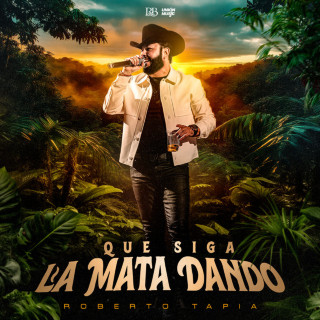 Roberto Tapia - Que Siga La Mata Dando album cover