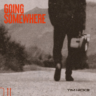 Tim Hicks - Going Somewhere album cover