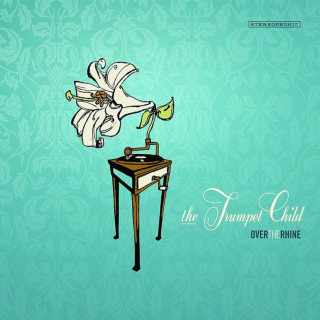 Over The Rhine - The Trumpet Child album cover