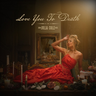 Julia Cole - Love You To Death album cover