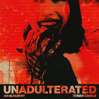 Roman Candle - UNADULTERATED album cover