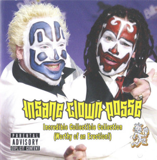 Insane Clown Posse - Incredible Collectible Collection (Worthy Of An Erection!) compilation cover