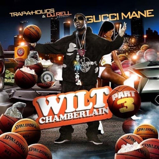 Gucci Mane - Wilt Chamberlain, Pt. 3 mixtape cover