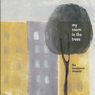 The Innocence Mission - My Room In The Trees album cover