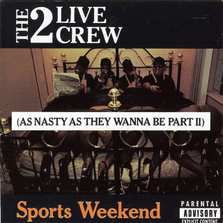 The 2 Live Crew - Sports Weekend (As Nasty As They Wanna Be Part 2) album cover