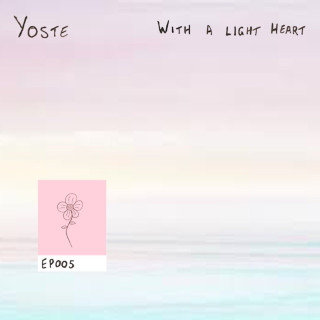 Yoste - With A Light Heart EP cover