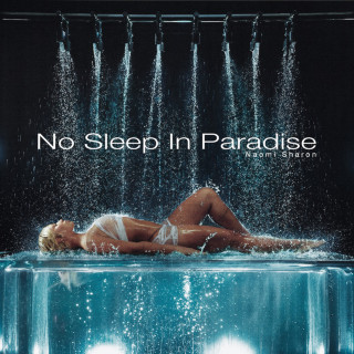 Naomi Sharon - No Sleep In Paradise