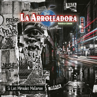 La Arrolladora Banda El Limón De Rene Camacho - Si Las Miradas Mataran album cover