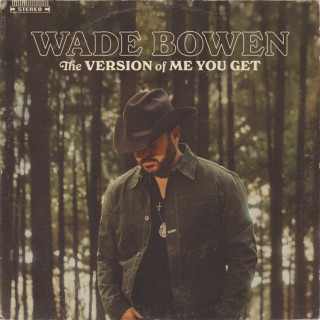 Wade Bowen - The Version Of Me You Get album cover