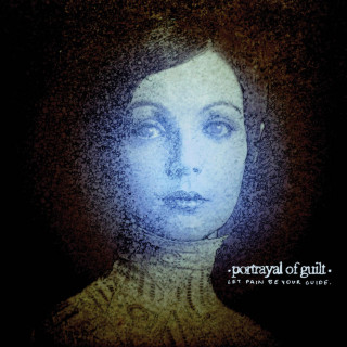 Portrayal Of Guilt - Let Pain Be Your Guide album cover