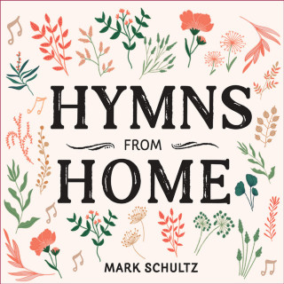 Mark Schultz - Hymns From Home album cover
