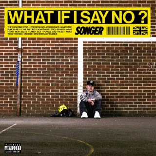 Songer - WHAT IF I SAY NO? album cover