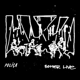 Poliça - Better Live album cover