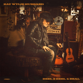 Ray Wylie Hubbard - Reel 2 Reel 4 Real album cover