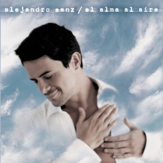 Alejandro Sanz - El Alma Al Aire album cover