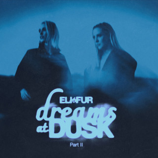 Eli & Fur - Dreams At Dusk Part II EP cover