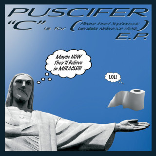 Puscifer - "C" Is For (Please Insert Sophomoric Genitalia Reference HERE) EP cover