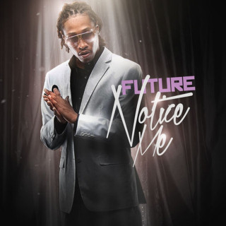 Future & Drake - Notice Me mixtape cover