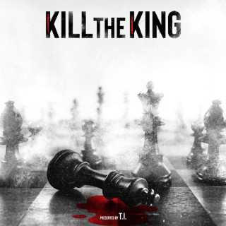 T.I. - KILL THE KING album cover