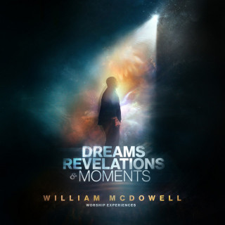 William McDowell - Dreams, Revelations & Moments album cover