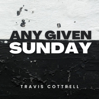 Travis Cottrell - Any Given Sunday album cover