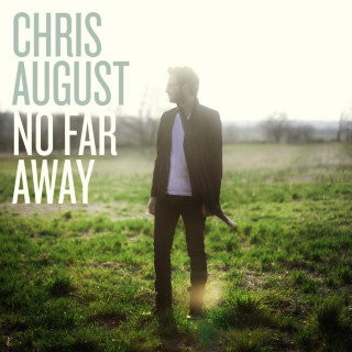 Chris August - No Far Away album cover