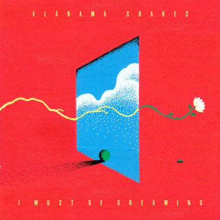 Alabama Shakes - I Must Be Dreaming album cover