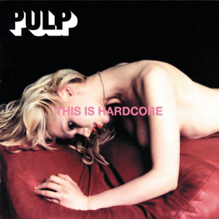 Pulp - This Is Hardcore album cover