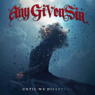 Any Given Sin - Until We Disappear album cover