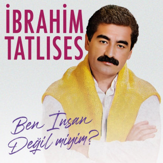 İbrahim Tatlıses - Ben İnsan Değil Miyim? album cover