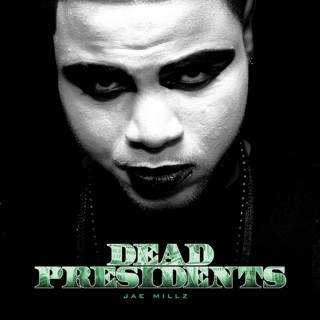 Jae Millz - Dead Presidents mixtape cover