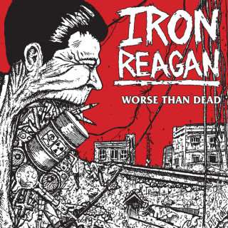 Iron Reagan - Worse Than Dead album cover