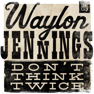 Waylon Jennings - Don't Think Twice compilation cover