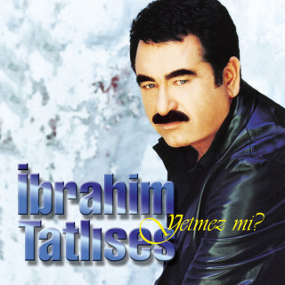 İbrahim Tatlıses - Yetmez Mi? album cover