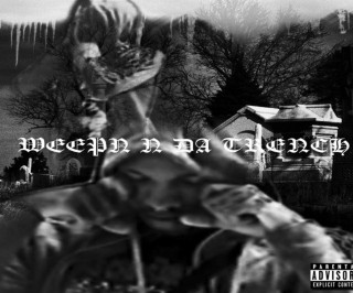 Sickboyrari - WEEPN N DA TRENCH mixtape cover