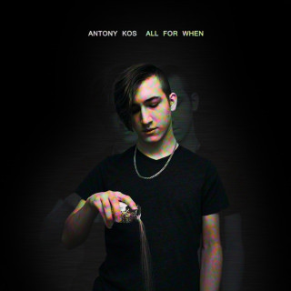 Antony Kos - All for When album cover