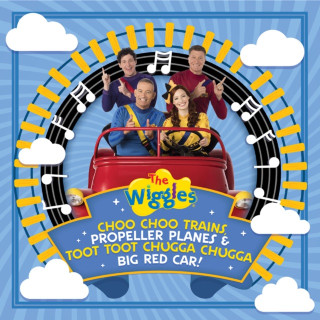 The Wiggles - Choo Choo Trains, Propeller Planes & Toot Toot, Chugga Chugga, Big Red Car! album cover